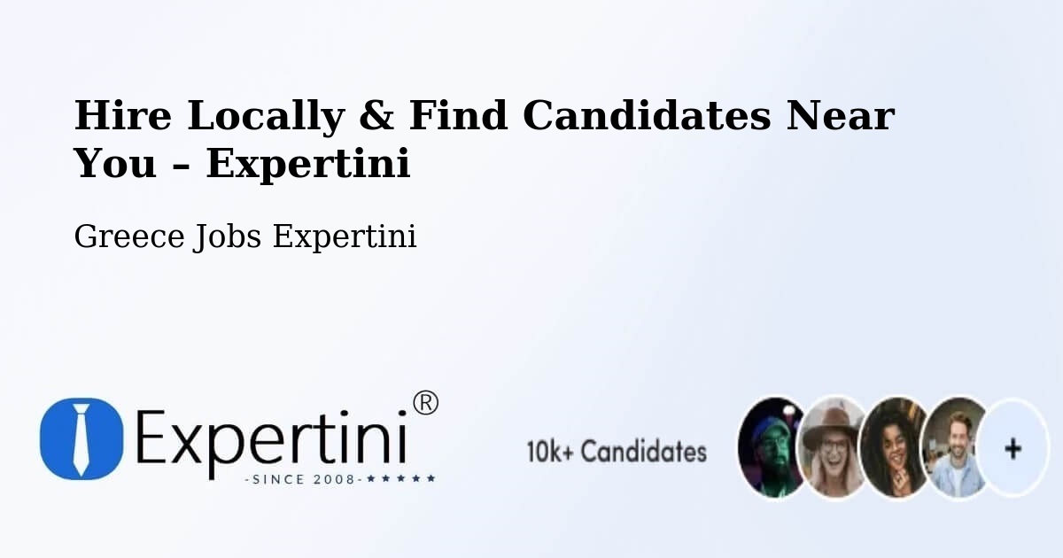 Hire Locally in Artesianó – Find Qualified Candidates Near You - Artesianó, Greece Jobs Expertini