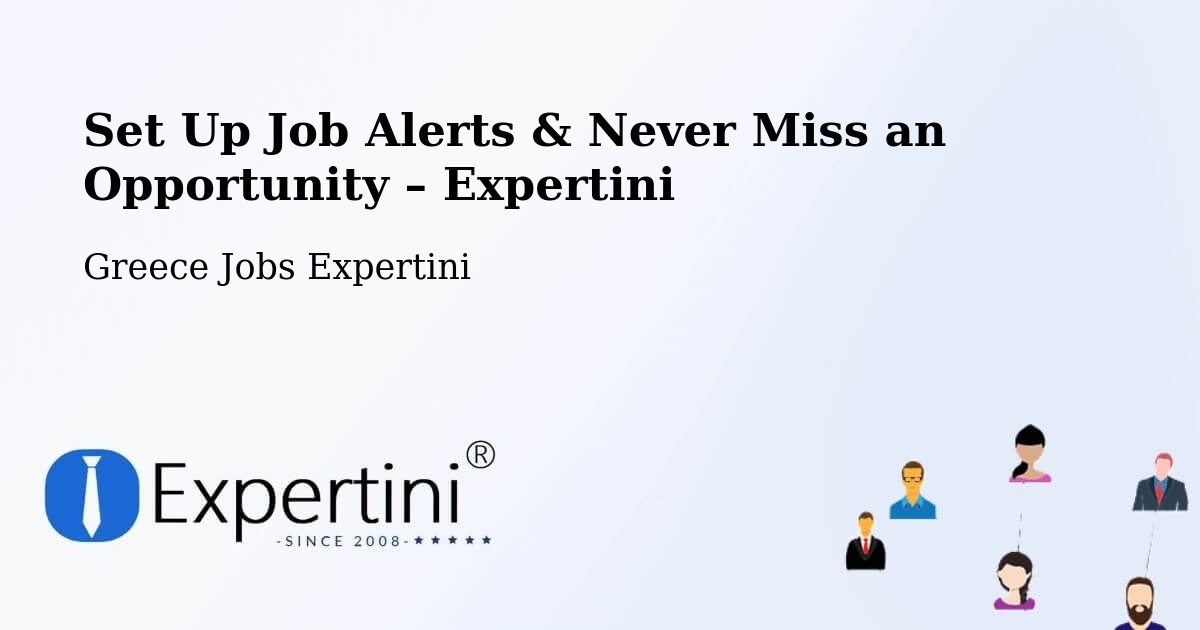 Job Alerts Guide – Get Notified About New Jobs in Artesianó - Artesianó, Greece Jobs Expertini
