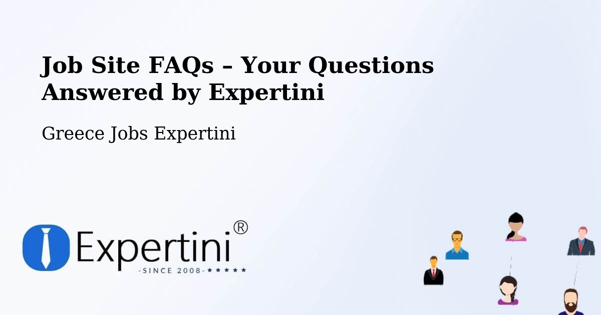 Job Site FAQs – Frequently Asked Questions – Artesianó - Artesianó, Greece Jobs Expertini