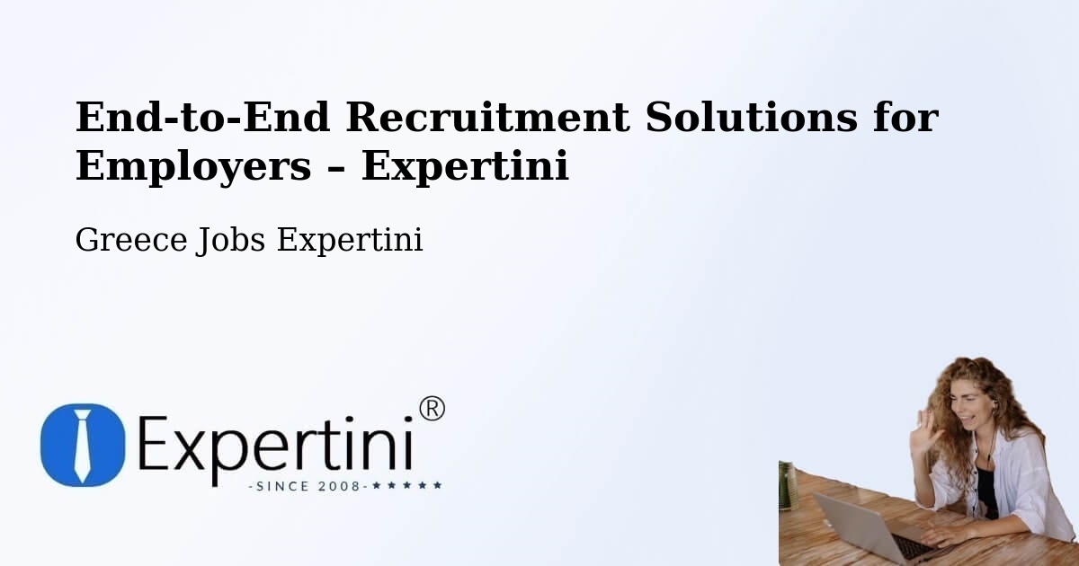 Recruitment Solutions for Employers – Artesianó - Artesianó, Greece Jobs Expertini